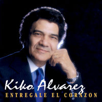 Kiko Alvarez - Entregale Al Señor