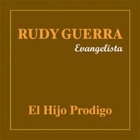 Rudy Guerra - El Hijo Prodigo