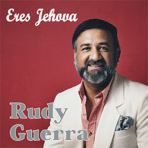 Rudy Guerra - Eres Jehova