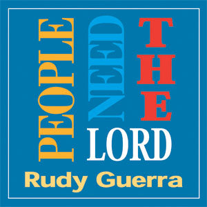 Rudy Guerra - People Need The Lord