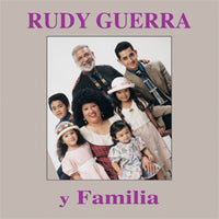 Rudy Guerra Family - La Familia De Rudy Guerra